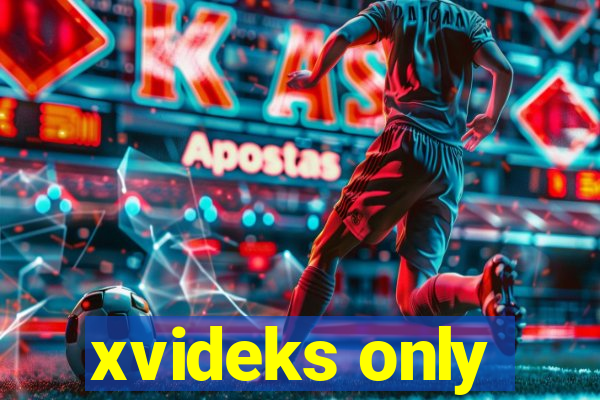 xvideks only